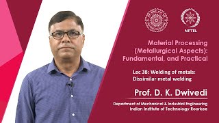 Lec 38 : Welding of metals: Dissimilar metal welding
