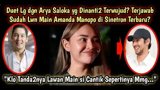 DUET dgn Arya Saloka yg Dinanti Terwujud? Terjawab Sdh Lawan Main Amanda Manopo di Sinetron Terbaru?