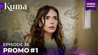 KUMA Promo#01 Episode 36 | Turkish drama in Urdu | Hindi Dubbed #MEP36