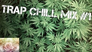 TRAP CHILL MIX#1 |WEED|BASS|RELAX| SEPTEMBER 2014