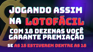 COMBINATÓRIA LOTOFÁCIL COM 18 DEZENAS E 6 JOGOS, distribuídas em 6 grupos de 6 dezenas