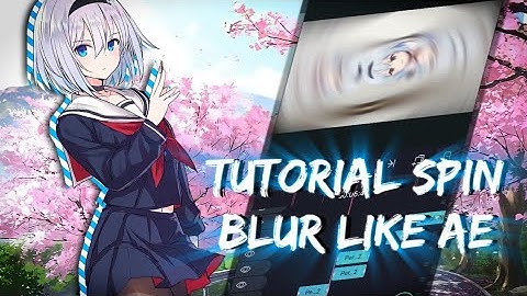 Tutorial Spin Blur Like After Effect | Alight Motion