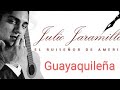 JULIO JARAMILLO- guayaquileña