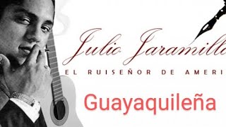 JULIO JARAMILLO- guayaquileña chords