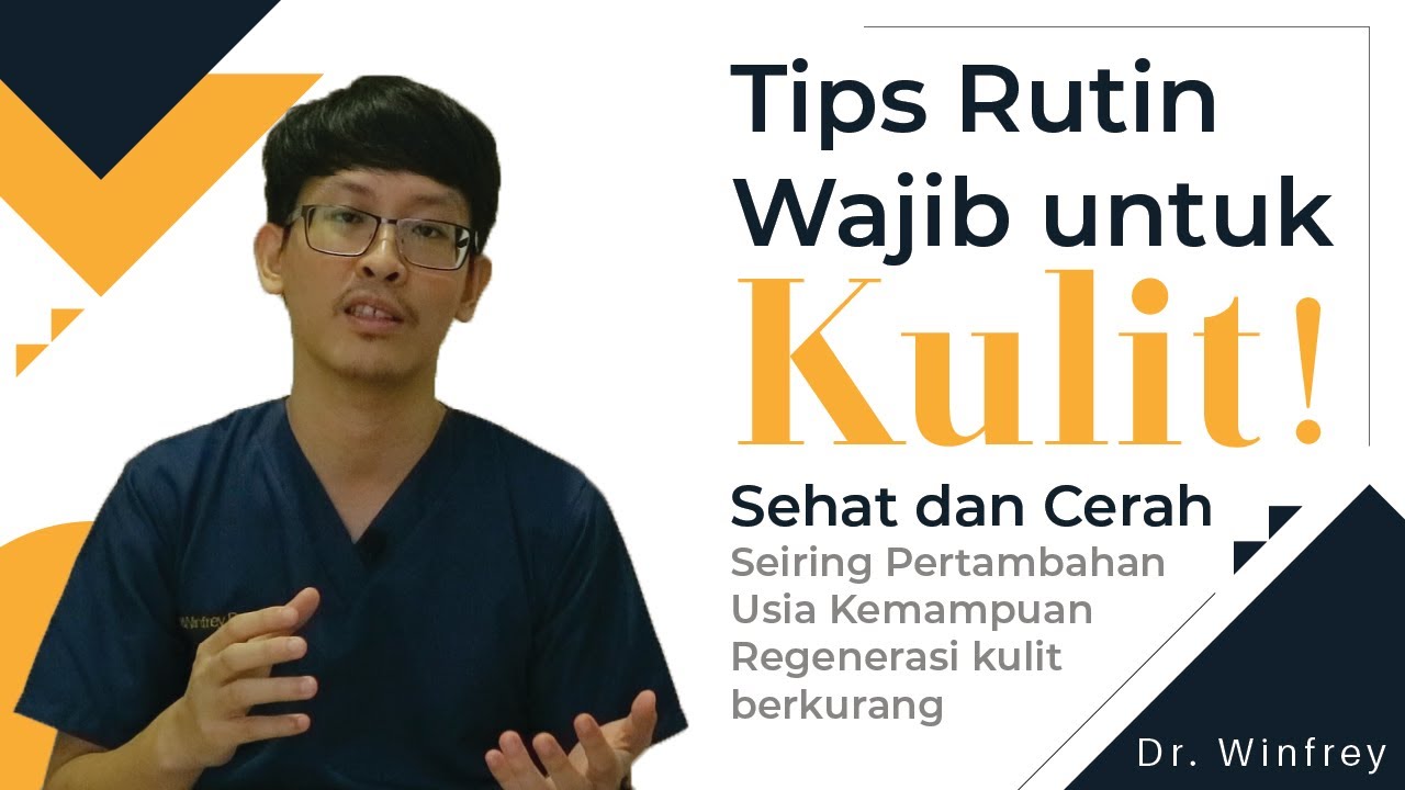 Cara Merawat Kulit Agar Sehat | Ikuti Tips-Tips Berikut Ini