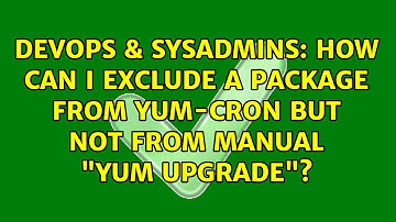 DevOps & SysAdmins: How can I exclude a package from yum-cron but not from manual "yum upgrade"?