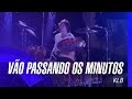 KLB - Vão passando os minutos (Um novo tempo) (Oficial)