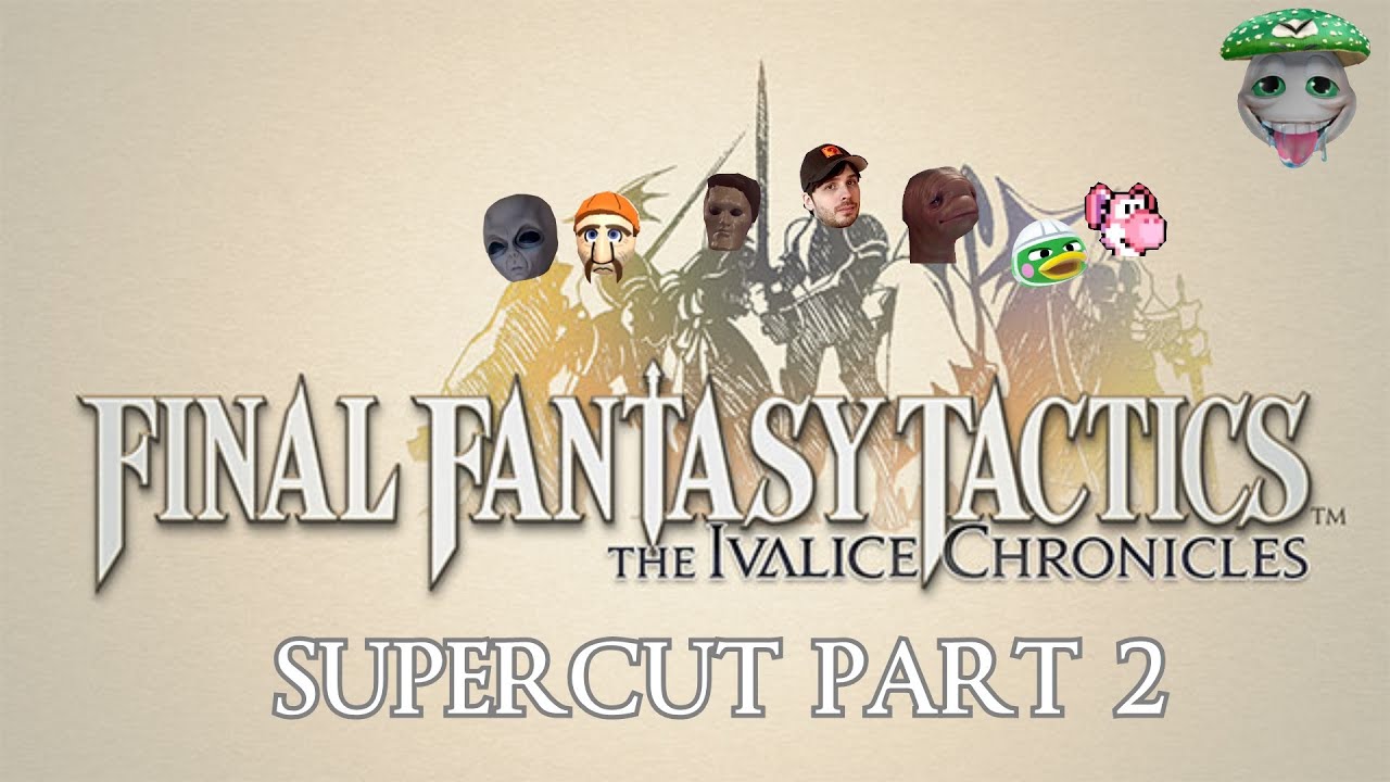 [Vinesauce] Vinny -  Final Fantasy Tactics The Ivalice Chronicles Highlights PART 2