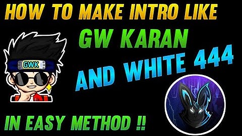 HOW TO MAKE INTRO LIKE GW KARAN | HOW TO MAKE GAMING INTRO IN EASY STEPS | GARENA FREE FIRE