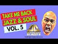 Take Me Back Episode 5 with Dj Jazzy D Old School Soul, Jazz & Golden Oldies Live Mix