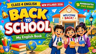 Back to School Poem Song 🎶 | इयत्ता 4 थी इंग्रजी | | My English Book 1.1 Maharashtra 2026 Animated