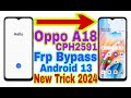 Oppo a18 cph2591 android 13 frp bypass  new trick 2024  no pcbypass google account 100 working