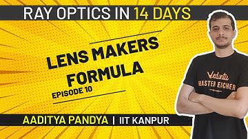 Ray Optics in 14 Days | Episode 10: Lens Makers Formula | JEE 2021 | NEET 2021 | Momentum