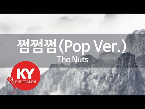 쩜쩜쩜(Pop Ver.) - The Nuts (KY.46260) [KY 금영노래방] / KY Karaoke