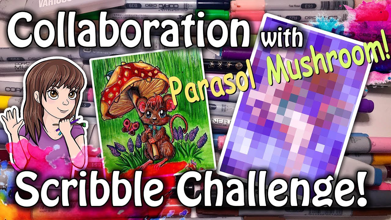 Scribble Challenge! Collab with PARASOL MUSHROOM!