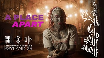 A Place Apart - A docu about Psyland 25.