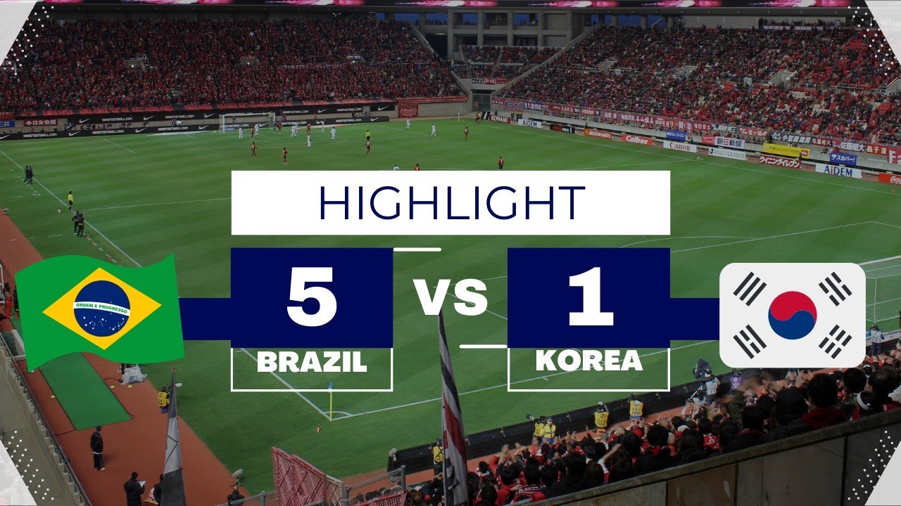 Brazil VS South Korea highlight Football Match YouTube