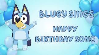 Bluey Sings Happy Birthday [Requested]