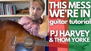 This Mess We&#39;re In PJ Harvey Guitar Tutorial - Guitar Lessons with Stuart!