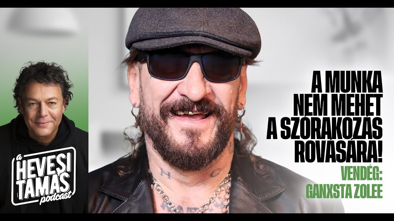 A MUNKA NEM MEHET A SZÓRAKOZÁS ROVÁSÁRA! - Ganxsta Zolee // Hevesi Tamás Podcast