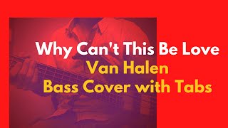 Why can't this be love - Van Halen   [Bass Cover with Tabs]