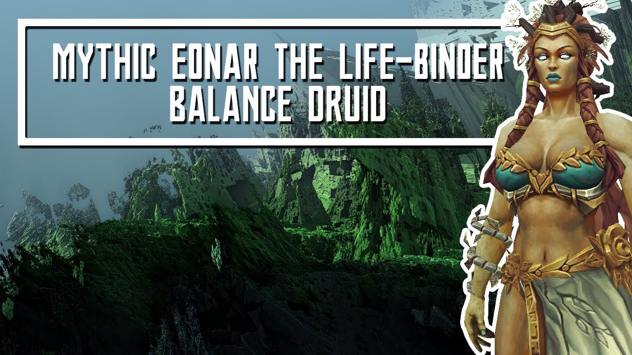 Mythic Eonar the Life-Binder - Autistic Balance Druid POV - YouTube