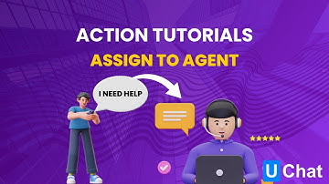 Action tutorials  Assign to Agent