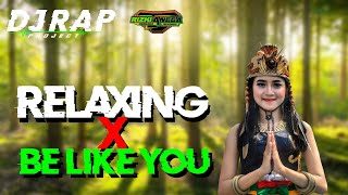 DJ Relaxing Sape Dayak x Be Like You style 69 project II slow bass Nganjuk II rap project