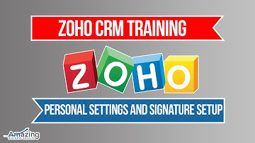 Zoho CRM Training - Personal Settings and Signature Setup