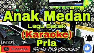 ANAK MEDAN - Trio Lamtama (KARAOKE) Batak || Nada Pria CIS=DO