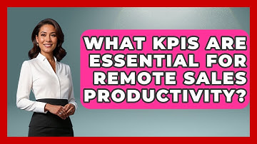 What KPIs Are Essential For Remote Sales Productivity? - Sales Saas Breakdown