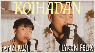 Koihadan - @lyronfelix &amp; @FanziRujiOfficial (Lyric Video)