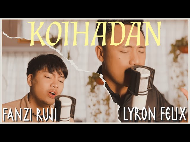 Koihadan - @lyronfelix & @FanziRujiOfficial (Lyric Video) class=