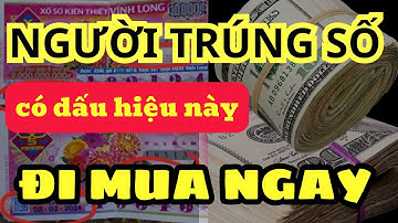 17 Dấu Hiệu Chứng Tỏ Bạn Trúng Số ĐỘC ĐẮC, Chỉ Cần Chớp Thời Được 1 Cái Thôi Cũng “Dư Xài” Rồi