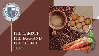 Information The Carrot, The Egg and The Coffee Bean News