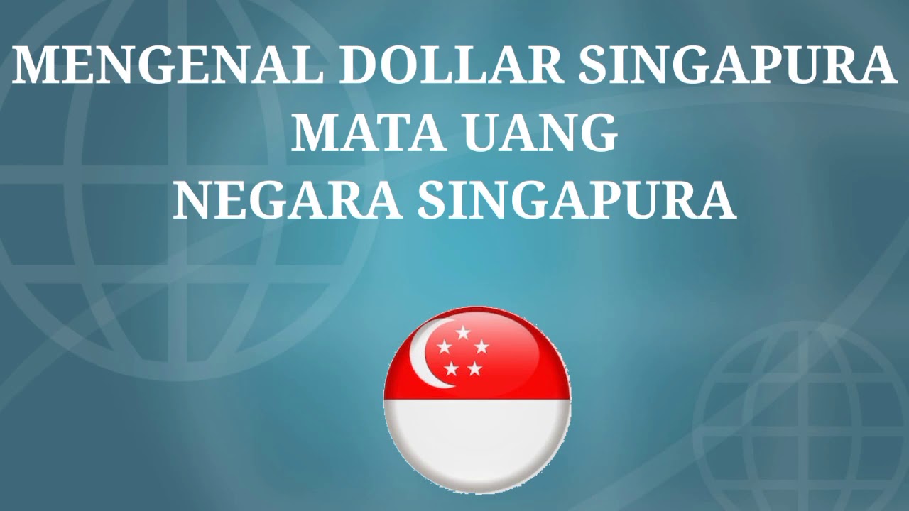 Mengenal Dollar Singapura Mata Uang Negara Singapura YouTube