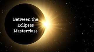 Between the Eclipses 2026 MasterClass