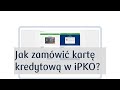 Jak zamówić kartę kredytową w serwisie iPKO? | PKO Bank Polski