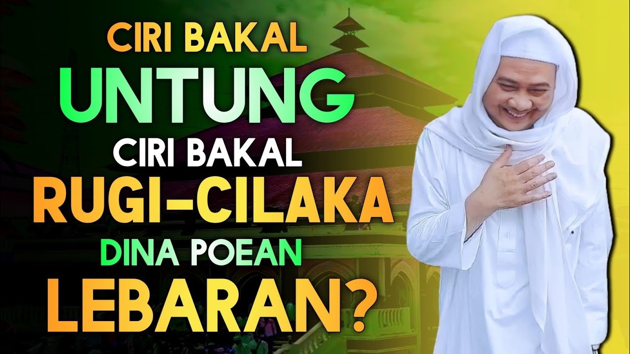 LEBARAN-CIRI BAKAL UNTUNG POE LEBARAN | ABUYA UCI CILONGOK