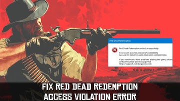 How To Fix Red Dead Redemption Access Violation Error(C0000005)