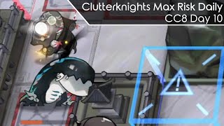 Clutterknights | CC#8 Day 10 Daily Max Risk