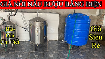 Báo Giá Chi Tiết Nồi Nấu Rượu Bằng Điện 2024 | Giá Cực Rẻ | Độ Bền Cực Cao | Nồi Nấu Rượu Bằng Điện