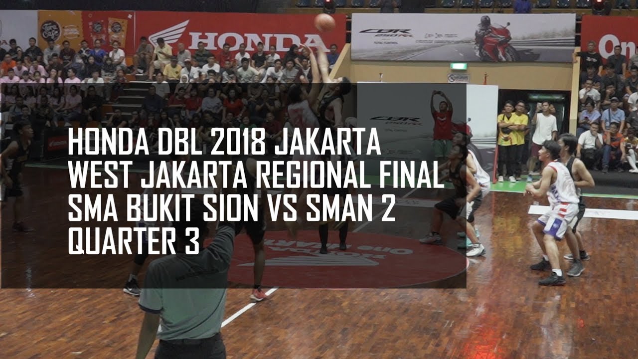 CUPLIKAN QUARTER 3  SMA BUKIT SION VS  SMAN 2 HONDA DBL INDONESIA 2018 JAKARTA WEST REGIONAL FINAL