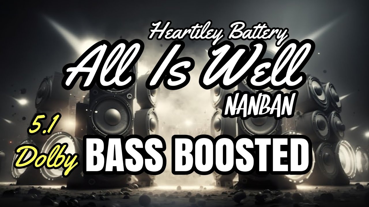 Heartiley Battery All Is Well Nanban  BASS BOOSTED 51