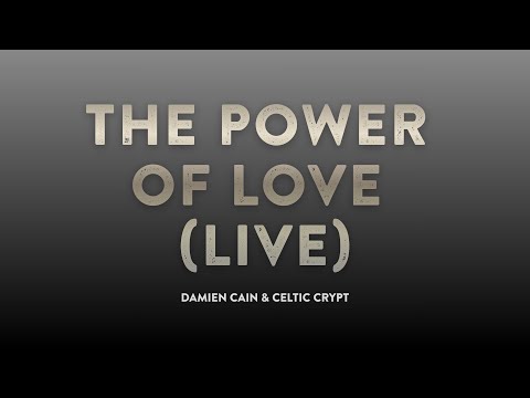 The Power of Love (Live) – Damien Cain / Celtic Crypt