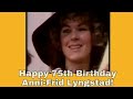 Happy 75th birt.ay annifrid lyngstad