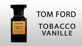 Американец с современным характером ТОМ FORD Tobacco Vanille.  Обзор унисекс аромата Том Форд.