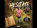 HESITATE OS IS A MOTIVATION TRACK