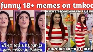 Funny Adult Memes 18+ On Tarak Ka oolata Chashma part-3 | only For Adult | Memes World