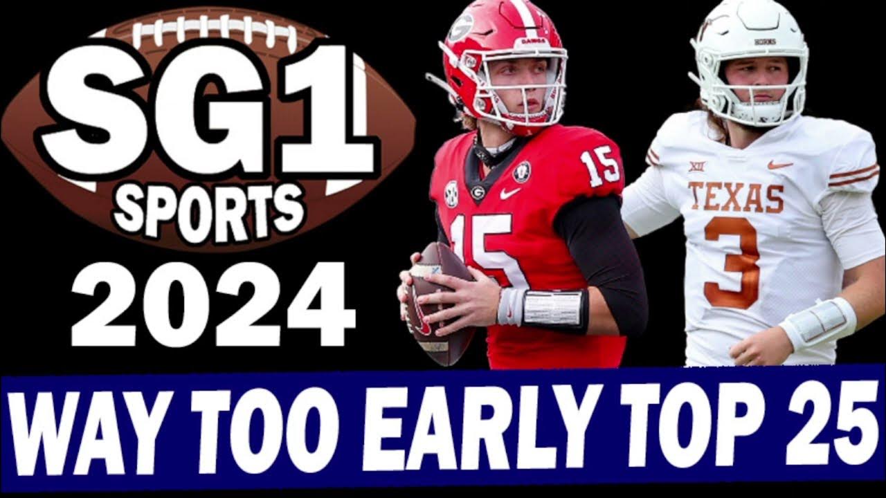 Way Too Early 2024 Top 25 College Football Rankings SG1 Sports YouTube